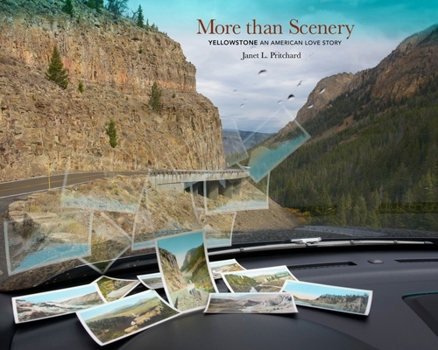 Hardcover More Than Scenery: Yellowstone, an American Love Story Book