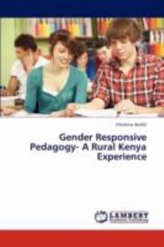 Paperback Gender Responsive Pedagogy- A Rural Kenya Experience Book
