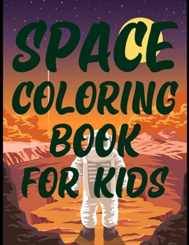 Paperback Space Coloring Book For Kids: Outer Space Astronaut and UFO Coloring Book