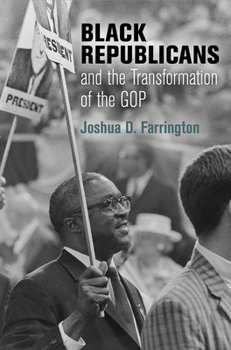Black Republicans and the Transformation of the GOP - Book  of the Politics and Culture in Modern America