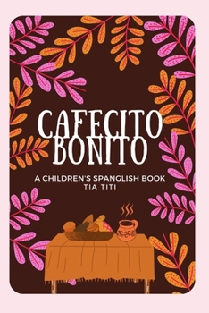 Paperback Cafecito Bonito: A Spanglish Children's Rhyme Book