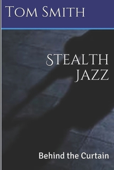 Paperback Stealth Jazz: Behind the Curtain Book