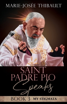 Paperback Saint Padre Pio Speaks - Book 3: My Stigmata Book