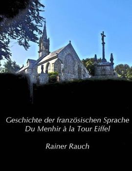 Paperback Geschichte der französischen Sprache: Du Menhir à la Tour Eiffel [German] Book