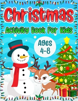 Paperback Christmas Activity Book for Kids Ages 4-8: A Fun Holiday Coloring Pages, Word Search Puzzles, Mazes and Sudoku Christmas Activities Book for Boys and Book