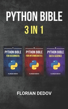 Paperback The Python Bible 3 in 1: Volumes One to Three (Beginner, Intermediate, Data Science) Book