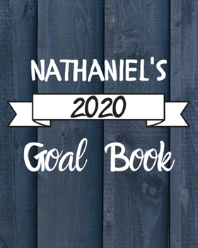 Paperback Nathaniel's 2020 Goal Book: 2020 New Year Planner Goal Journal Gift for Nathaniel / Notebook / Diary / Unique Greeting Card Alternative Book