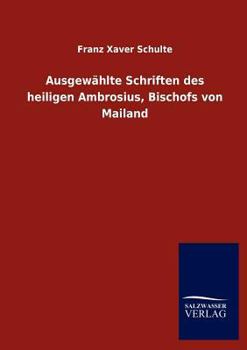 Paperback Ausgewählte Schriften des heiligen Ambrosius, Bischofs von Mailand [German] Book