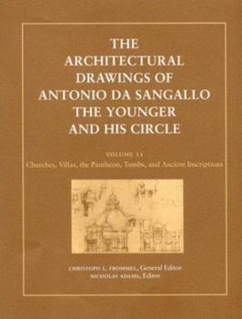 Hardcover The Architectural Drawings of Antonio Da Sangallo the Younger and His Circle, Volume II: Churches, Villas, the Pantheon, Tombs, and Ancient Inscriptio Book