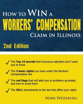 Paperback How to Win a Workers' Compensation Claim in Illinois, 2nd Edition Book