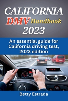 California DMV Handbook 2023: An essential guide for California driving test, 2023 edition