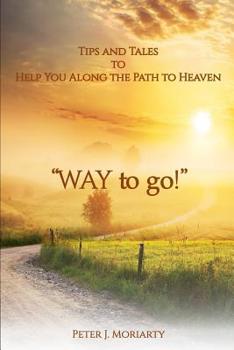 Paperback "way to Go!": Tips and Tales to Help You Along the Path to Heaven Book