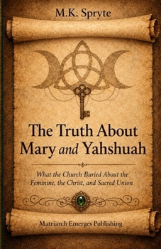 Paperback The Truth About Mary and Yahshuah Book