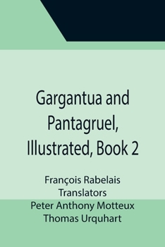Gargantua and Pantagruel, Illustrated, Book 2: First Edition - Book  of the Gargantua and Pantagruel