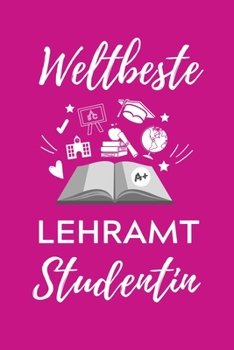 WELTBESTE LEHRAMT STUDENTIN: A5 Geschenkbuch KARIERT für Lehramt Studenten | Geschenkidee zum Geburtstag | Studienbeginn | Erstes Semester | Schulabschluss | Lehrer | Abitur (German Edition)