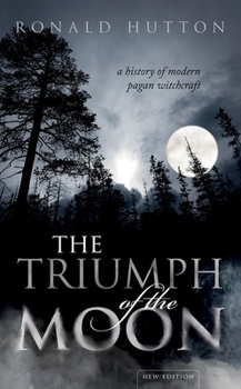Paperback The Triumph of the Moon: A History of Modern Pagan Witchcraft Book