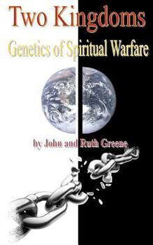 Paperback Two Kingdoms: Genetics of Spiritual Warfare Book