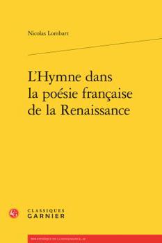 L' Hymne Dans la Poesie Francaise de la Renaissance