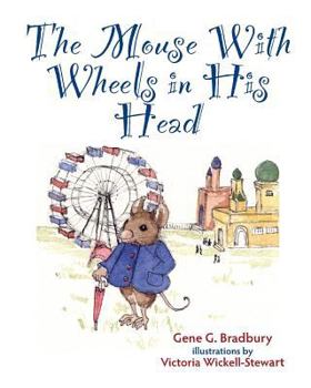 Paperback The Mouse With Wheels in His head Book