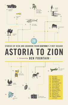 Paperback Astoria to Zion: Twenty-Six Stories of Risk and Abandon from Ecotone's First Decade Book