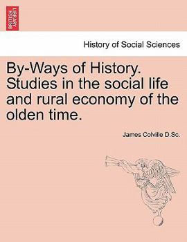 Paperback By-Ways of History. Studies in the Social Life and Rural Economy of the Olden Time. Book