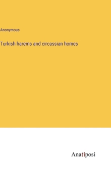 Hardcover Turkish harems and circassian homes Book