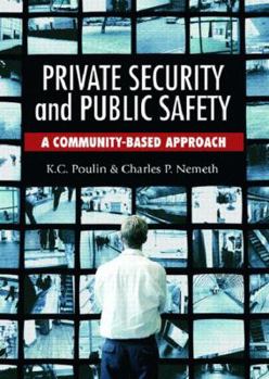 Paperback Private Security and Public Safety: A Community-Based Approach Book