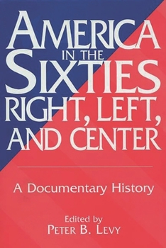 Paperback America in the Sixties--Right, Left, and Center: A Documentary History Book