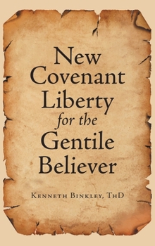 Hardcover New Covenant Liberty for the Gentile Believer Book