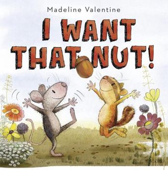 Hardcover I Want That Nut! Book