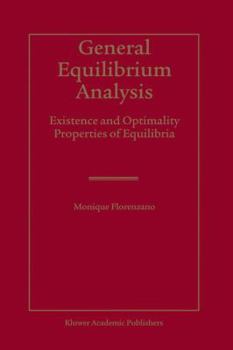 Hardcover General Equilibrium Analysis: Existence and Optimality Properties of Equilibria Book