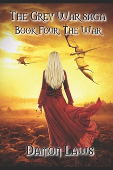 Paperback The Grey War Saga: Book Four: The War Book