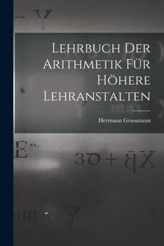 Paperback Lehrbuch Der Arithmetik Für Höhere Lehranstalten [German] Book