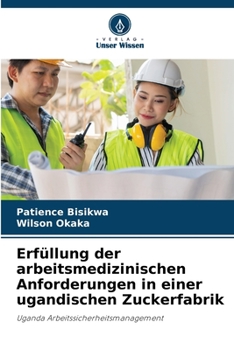 Paperback Erfüllung der arbeitsmedizinischen Anforderungen in einer ugandischen Zuckerfabrik [German] Book