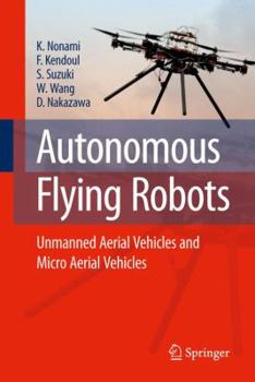 Hardcover Autonomous Flying Robots: Unmanned Aerial Vehicles and Micro Aerial Vehicles Book