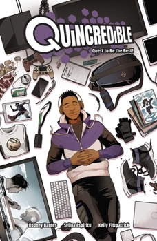 Quincredible Vol. 1: Quest to Be the Best! - Book  of the Catalyst Prime Universe