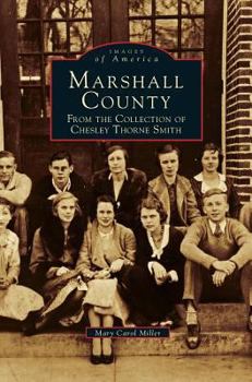 Hardcover Marshall County: From the Collection of Chesley Thorne Smith Book