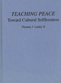 Hardcover Teaching Peace: Toward Cultural Selflessness Book