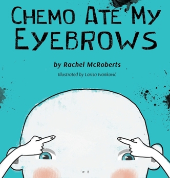 Hardcover Chemo Ate My Eyebrows Book