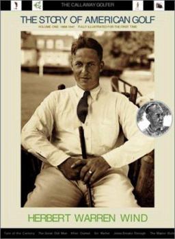 Hardcover The Story of American Golf Volume One: 1888-1941: The Callaway Golfer (Series) Book