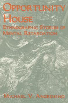 Paperback Opportunity House: Ethnographic Stories of Mental Retardation Book