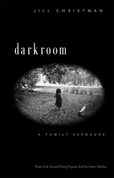 Darkroom: A Family Exposure - Book  of the Sue William Silverman Prize for Creative Nonfiction