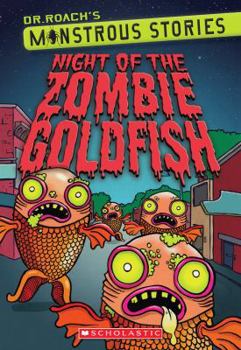 Paperback Monstrous Stories #1: Night of the Zombie Goldfish Book