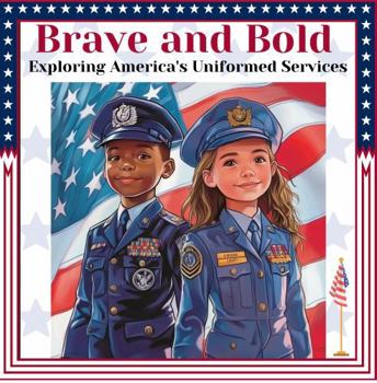 Paperback Brave and Bold: Exploring America's Uniformed Services Book