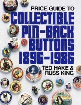 Paperback Price Guide to Collectible Pin-Back Buttons 1896-1986 Book