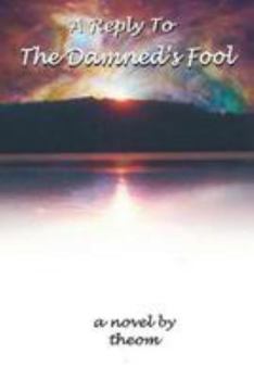 Paperback A Reply To The Damned's Fool Book