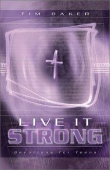 Paperback Live It Strong: Devotions for Teens Book