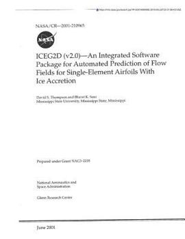 ICEG2D (v2.0) - An Integrated Software Package for Automated Prediction of Flow Fields for Single-Element Airfoils With Ice Accretion