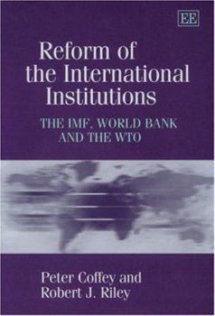 Hardcover Reform of the International Institutions: The Imf, World Bank and the Wto Book