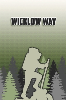 Paperback Wicklow Way: Wandertagebuch: Wicklow Way. Ein Logbuch zum Pilgern und Wandern mit vorgefertigten Seiten und viel Platz f?r deine Re [German] Book